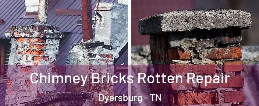  Chimney Bricks Rotten Repair Dyersburg - TN