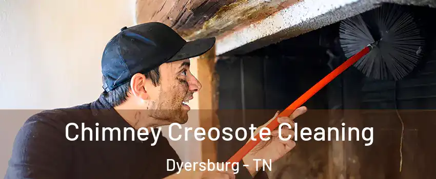  Chimney Creosote Cleaning Dyersburg - TN