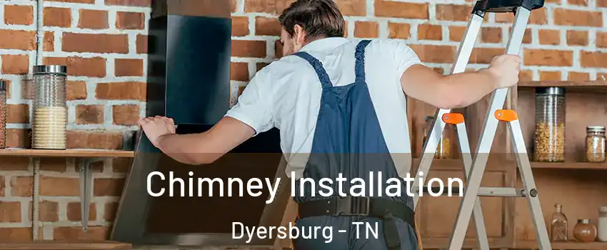 Chimney Installation Dyersburg - TN