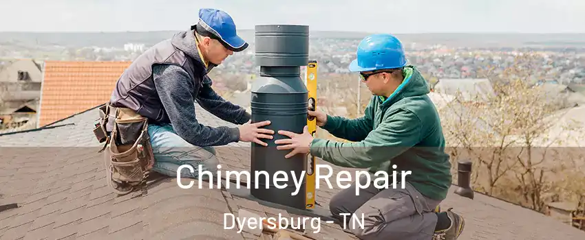  Chimney Repair Dyersburg - TN