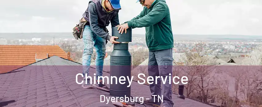  Chimney Service Dyersburg - TN