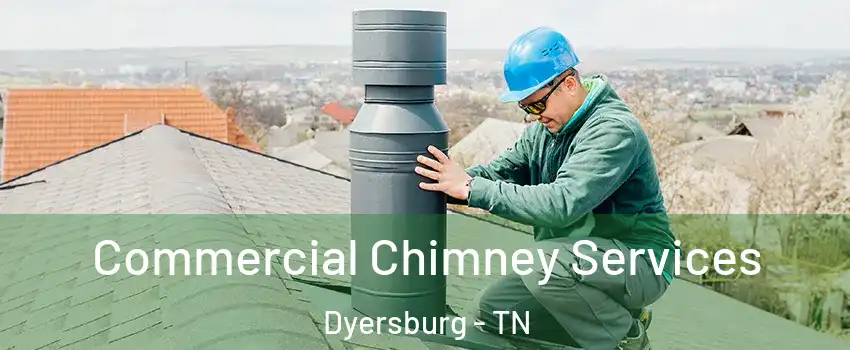  Commercial Chimney Services Dyersburg - TN