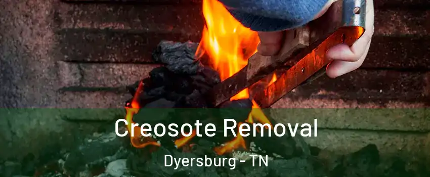  Creosote Removal Dyersburg - TN
