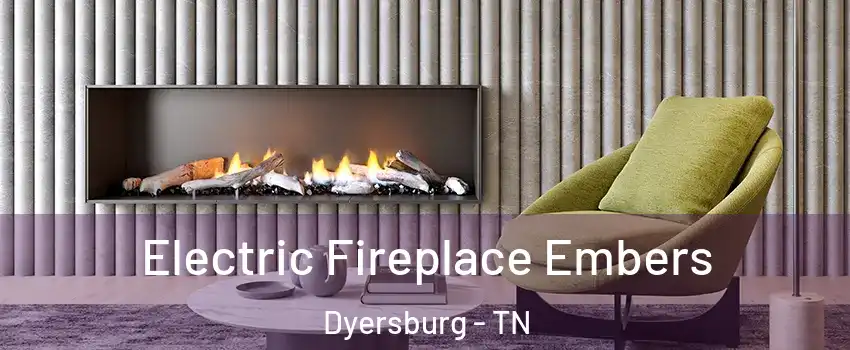  Electric Fireplace Embers Dyersburg - TN