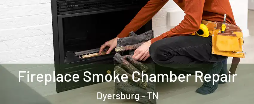  Fireplace Smoke Chamber Repair Dyersburg - TN