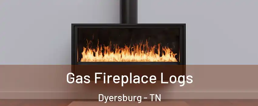  Gas Fireplace Logs Dyersburg - TN