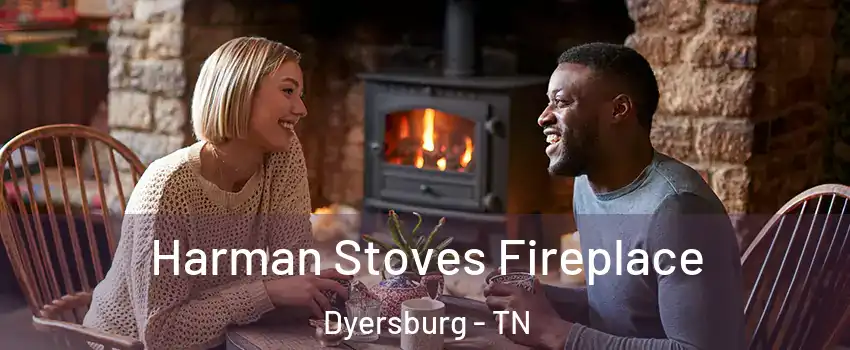  Harman Stoves Fireplace Dyersburg - TN
