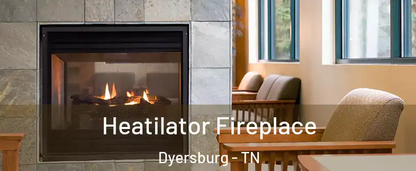  Heatilator Fireplace Dyersburg - TN