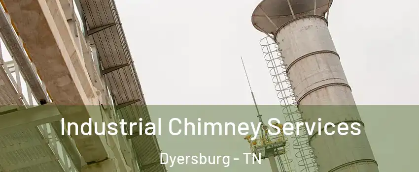  Industrial Chimney Services Dyersburg - TN