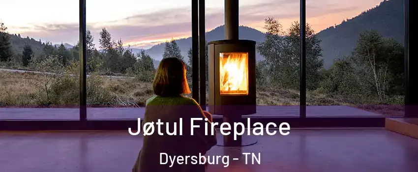  Jøtul Fireplace Dyersburg - TN