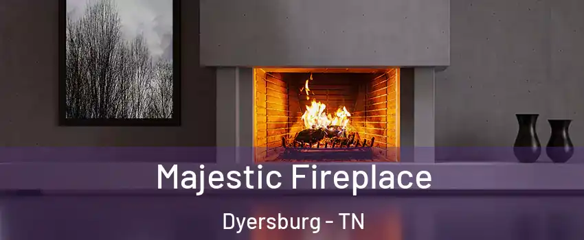  Majestic Fireplace Dyersburg - TN