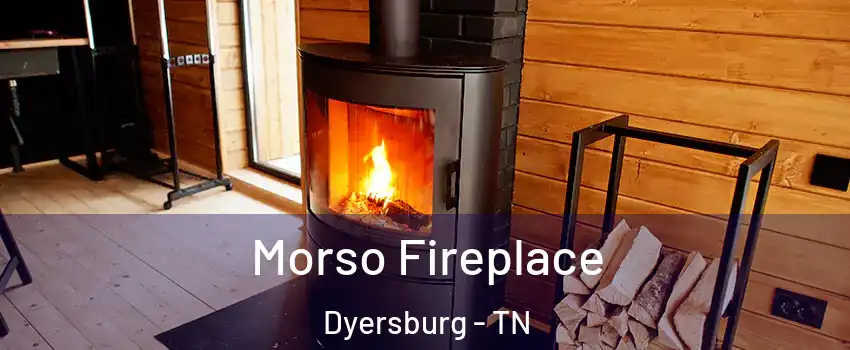  Morso Fireplace Dyersburg - TN