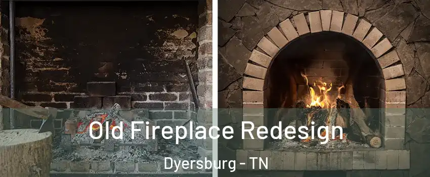  Old Fireplace Redesign Dyersburg - TN