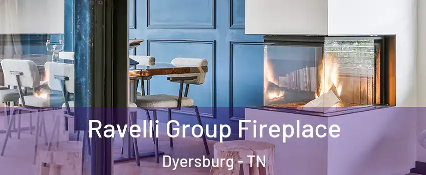 Ravelli Group Fireplace Dyersburg - TN